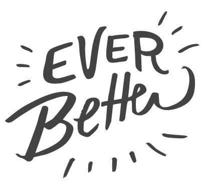 Ever Better