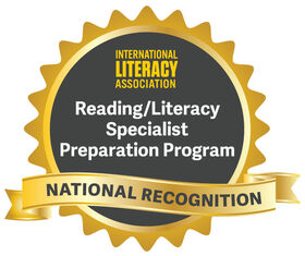International Literacy Association National Recognition - Reading/Literacy Specialist Preparation Program