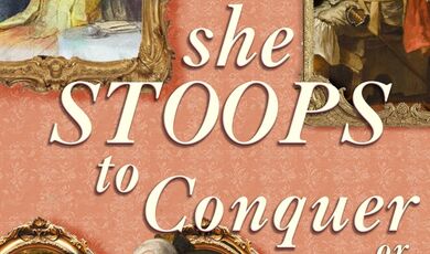 She Stoops to Conquer: FREE TICKETS! She Stoops to Conquer: FREE TICKETS!