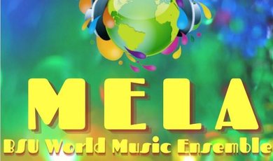 Mela (BSU World Music Ensemble) Concert Mela (BSU World Music Ensemble) Concert
