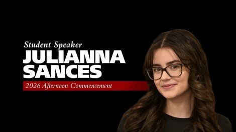 Headshot of Julianna Sances next to a graphic saying she is the student speaker for the 2026 afternoon commencement.